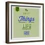 The Best Tings in Life are Free 1-Lorand Okos-Framed Art Print