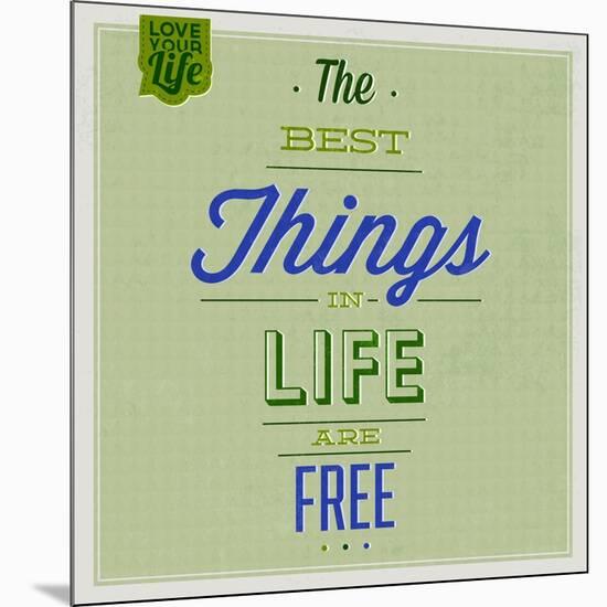 The Best Tings in Life are Free 1-Lorand Okos-Mounted Art Print