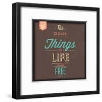 The Best Tings in Life are Free-Lorand Okos-Framed Art Print