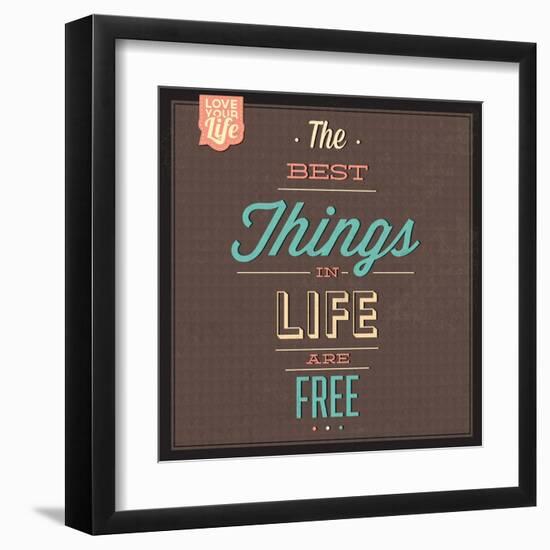 The Best Tings in Life are Free-Lorand Okos-Framed Art Print