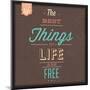The Best Tings in Life are Free-Lorand Okos-Mounted Art Print