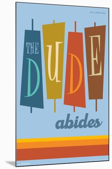 The Big Lebowski - The Dude Abides-Trends International-Mounted Poster