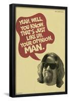 The Big Lebowski - Your Opinion-Trends International-Framed Poster