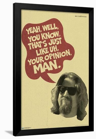 The Big Lebowski - Your Opinion-Trends International-Framed Poster