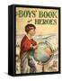 The Boys Book Of Heroes, Children's Books the Empire, UK, 1940-null-Framed Stretched Canvas