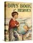 The Boys Book Of Heroes, Children's Books the Empire, UK, 1940-null-Stretched Canvas