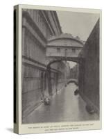 The Bridge of Sighs at Venice, Showing the Library on the Left and the Old Prison on the Right-null-Stretched Canvas