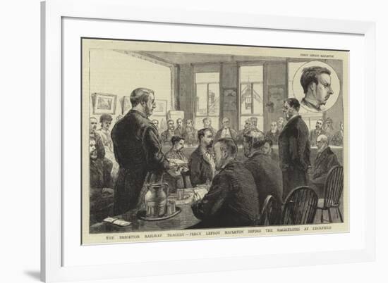 The Brighton Railway Tragedy, Percy Lefroy Mapleton before the Magistrates at Cuckfield-null-Framed Premium Giclee Print