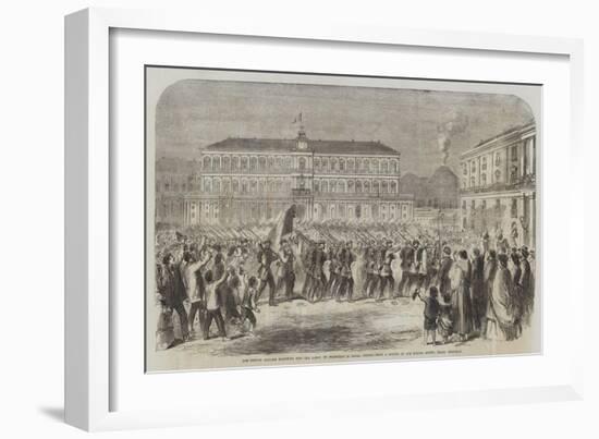 The British Brigade Marching into the Largo St Francesco Di Paola, Naples-Frank Vizetelly-Framed Giclee Print