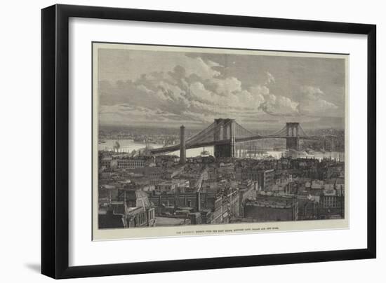 The Brooklyn Bridge over the East River, Between Long Island and New York-null-Framed Giclee Print