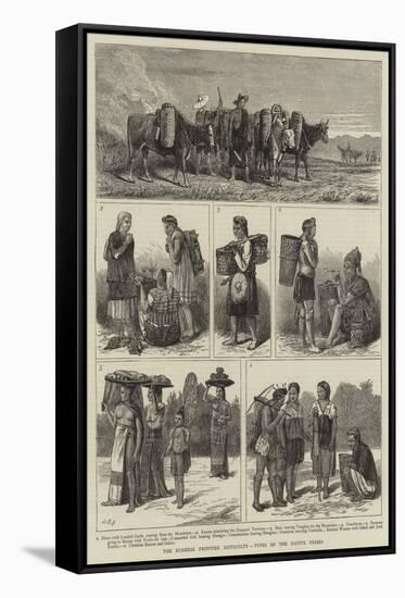 The Burmese Frontier Difficulty, Types of the Native Tribes-null-Framed Stretched Canvas