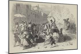 The Carnival at Rome, Explosion of a Hand-Grenade in the Carriage of the Prince of Musignano-null-Mounted Giclee Print