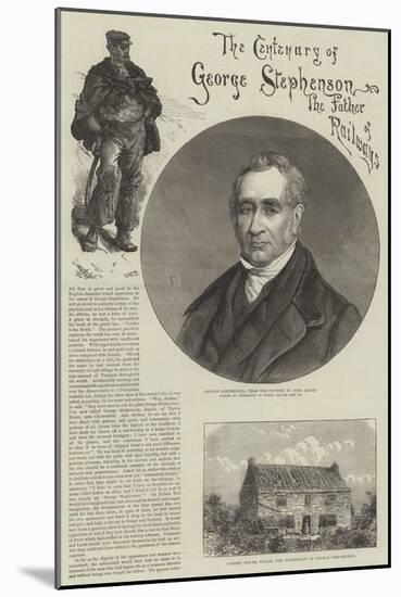 The Century of George Stephenson, the Father of the Railways-null-Mounted Giclee Print