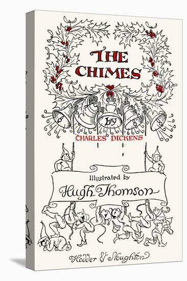 The Chimes by Charles Dickens-Hugh Thomson-Stretched Canvas