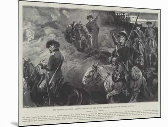 The Chinese Question, Amoor Cossacks on the March Through Manchuria to Port Arthur-Paul Frenzeny-Mounted Giclee Print