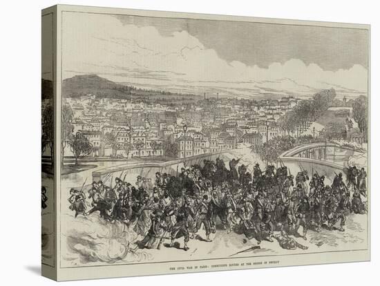 The Civil War in Paris, Communists Routed at the Bridge of Neuilly-null-Stretched Canvas