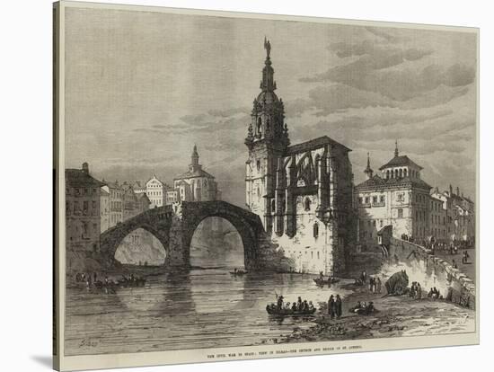 The Civil War in Spain, View in Bilbao, the Church and Bridge of St Antonio-null-Stretched Canvas