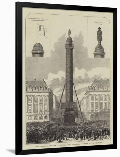 The Column in the Place Vendome, Paris, Destroyed by Order of the Commune-null-Framed Giclee Print