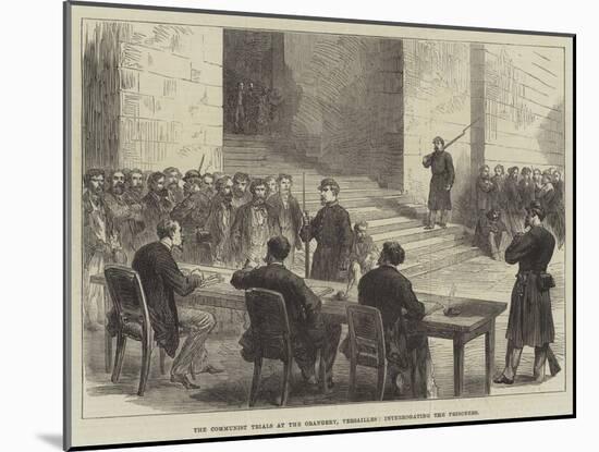 The Communist Trials at the Orangery, Versailles, Interrogating the Prisoners-null-Mounted Giclee Print
