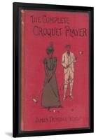 The Complete Croquet Player, Manual by James Dunbar Heath-null-Framed Photographic Print