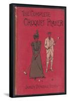 The Complete Croquet Player, Manual by James Dunbar Heath-null-Framed Stretched Canvas