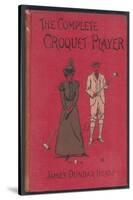 The Complete Croquet Player, Manual by James Dunbar Heath-null-Stretched Canvas