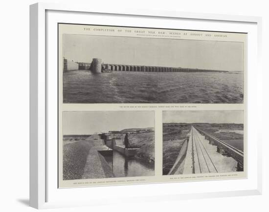 The Completion of the Great Nile Dam, Scenes at Assiout and Assouan-null-Framed Giclee Print