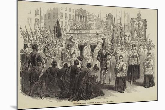 The Corpus Christi Procession on Good Friday, at Madrid-null-Mounted Giclee Print