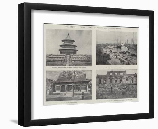 The Crisis in China, Views in Peking and Neighbourhood-null-Framed Premium Giclee Print