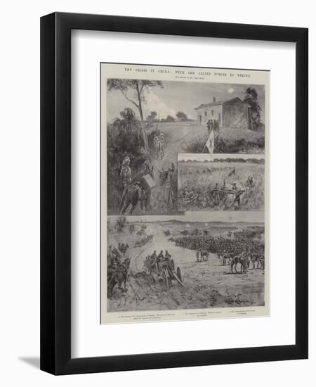 The Crisis in China, with the Allied Forces to Peking-Henry Charles Seppings Wright-Framed Giclee Print