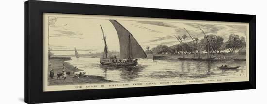 The Crisis in Egypt, the Atfeh Canal, Which Connects Alexandria with the Nile-null-Framed Giclee Print