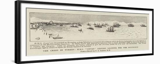 The Crisis in Turkey, HMS Dryad Leaving Salonica for the Bosphorus-null-Framed Giclee Print