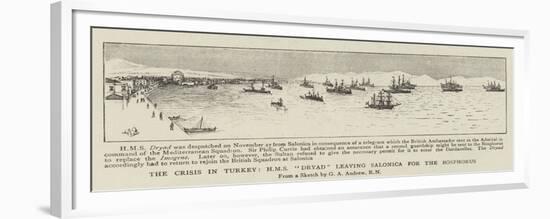 The Crisis in Turkey, HMS Dryad Leaving Salonica for the Bosphorus-null-Framed Giclee Print