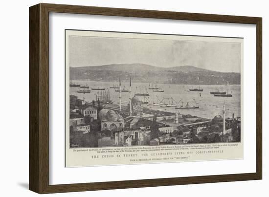 The Crisis in Turkey, the Guardships Lying Off Constantinople-null-Framed Giclee Print