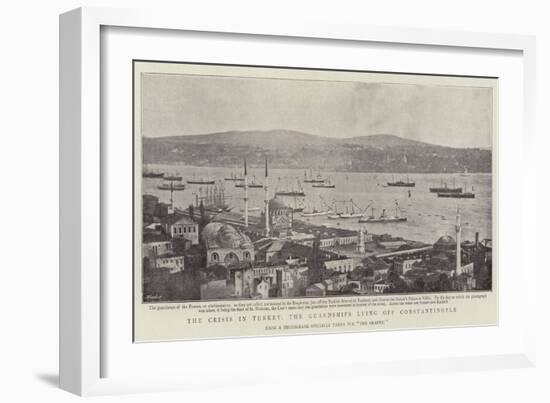 The Crisis in Turkey, the Guardships Lying Off Constantinople-null-Framed Giclee Print