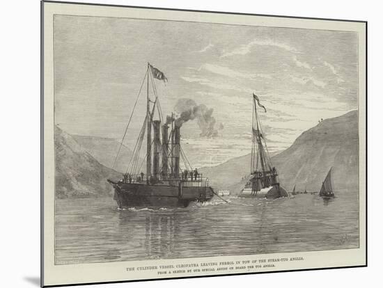 The Cylinder Vessel Cleopatra Leaving Ferrol in Tow of the Steam-Tug Anglia-null-Mounted Giclee Print