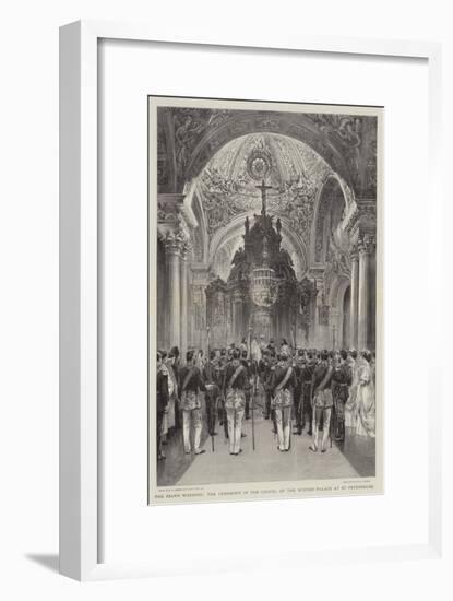 The Czar's Wedding, the Ceremony in the Chapel of the Winter Palace at St Petersburg-Henry William Brewer-Framed Giclee Print