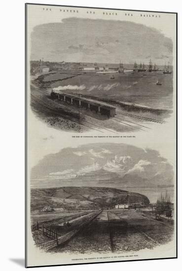 The Danube and Black Sea Railway-null-Mounted Giclee Print