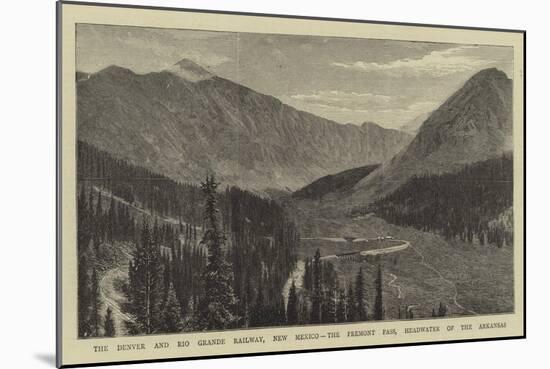 The Denver and Rio Grande Railway, New Mexico, the Fremont Pass, Headwater of the Arkansas-null-Mounted Giclee Print