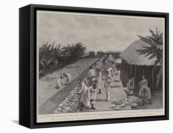 The Development of British East Africa, Native Volunteers Building a Fort at Machakos-Joseph Nash-Framed Stretched Canvas