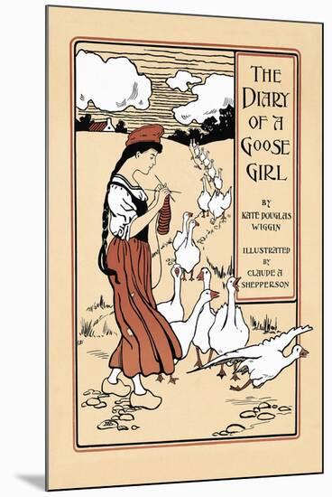 The Diary Of A Goose Girl By Kate Douglas Wiggin-Claude A. Shepperson-Mounted Art Print