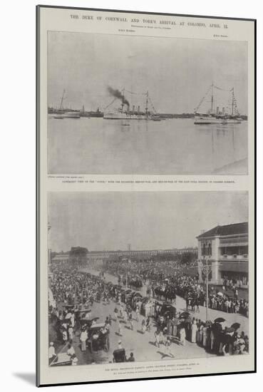 The Duke of Cornwall and York's Arrival at Colombo, 12 April-null-Mounted Giclee Print