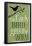 The Early Bird Gets the Worm-null-Framed Poster