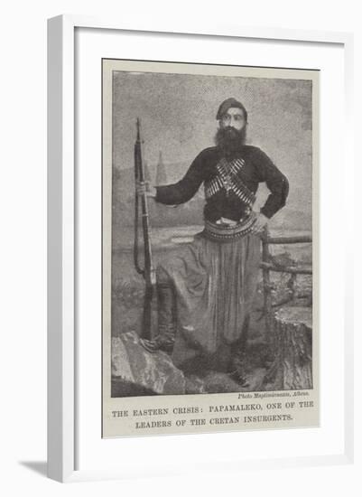 The Eastern Crisis, Papamaleko, One of the Leaders of the Cretan Insurgents-null-Framed Giclee Print