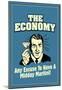 The Economy Any Excuse For Midday Martini Funny Retro Poster-null-Mounted Poster
