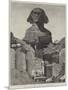 The Egyptian Sphinx at Ghizeh, Near Cairo, with the Excavations in Progress-null-Mounted Giclee Print