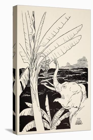 The Elephant's Child Going to Pull Bananas Off a Banana-Tree after He Had Got His Fine New Trunk-Rudyard Kipling-Stretched Canvas