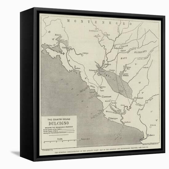 The European Demonstration on the Adriatic Coast, Map of the Albanian and Montenegrin Frontier-null-Framed Stretched Canvas