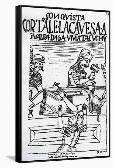 The Execution of the Inca King Atahualpa (Woodcut)-Felipe Huaman Poma De Ayala-Framed Stretched Canvas
