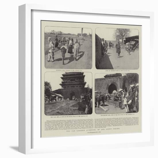 The Far Eastern Question, in and About Peking-null-Framed Giclee Print